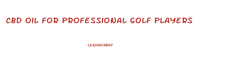 Cbd Oil For Professional Golf Players