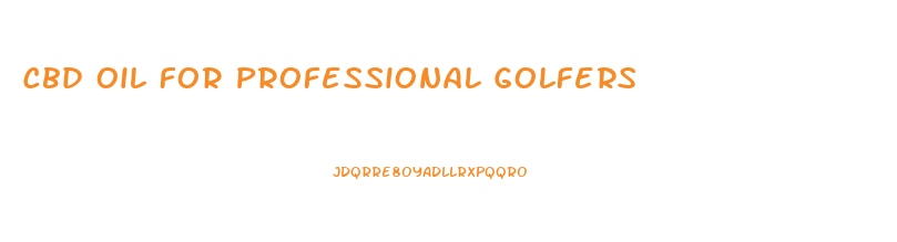 Cbd Oil For Professional Golfers