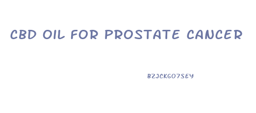 Cbd Oil For Prostate Cancer