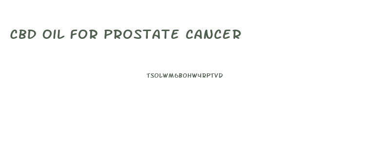Cbd Oil For Prostate Cancer