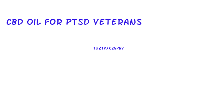 Cbd Oil For Ptsd Veterans