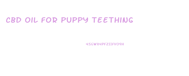 Cbd Oil For Puppy Teething