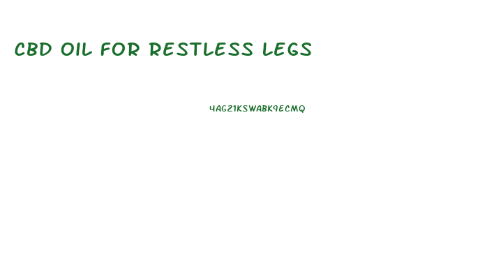 Cbd Oil For Restless Legs
