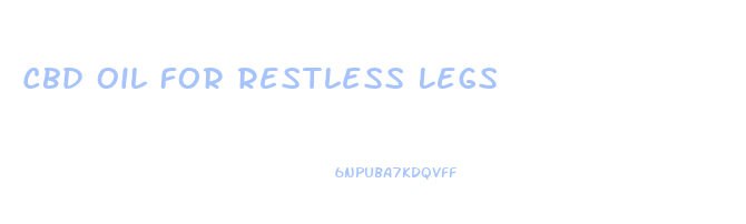 Cbd Oil For Restless Legs