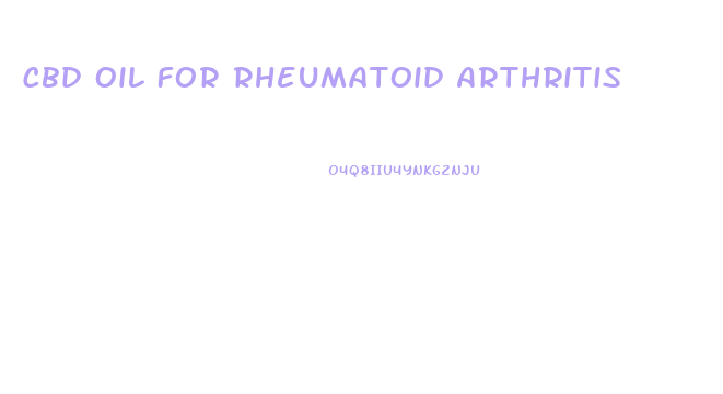 Cbd Oil For Rheumatoid Arthritis