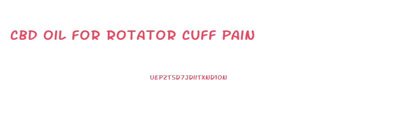 Cbd Oil For Rotator Cuff Pain