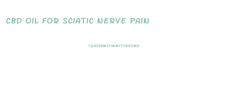 Cbd Oil For Sciatic Nerve Pain