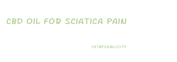 Cbd Oil For Sciatica Pain