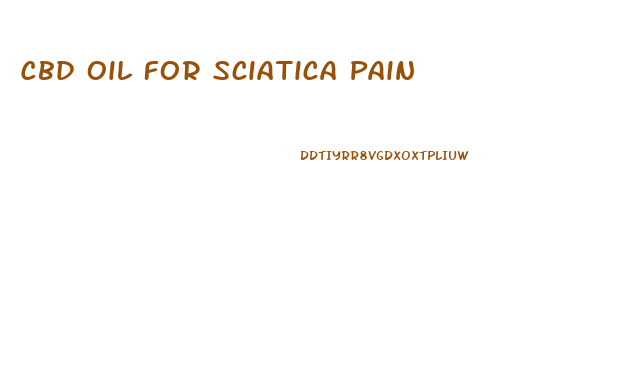 Cbd Oil For Sciatica Pain