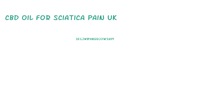 Cbd Oil For Sciatica Pain Uk