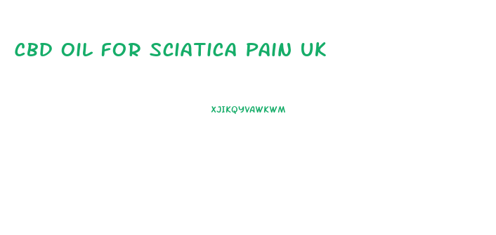 Cbd Oil For Sciatica Pain Uk