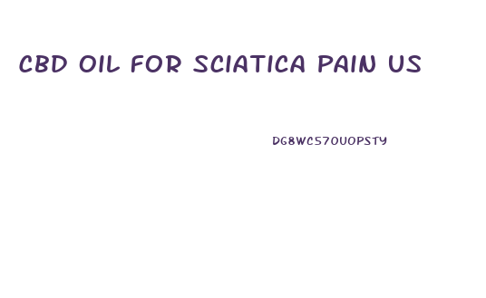 Cbd Oil For Sciatica Pain Us