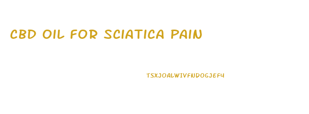 Cbd Oil For Sciatica Pain
