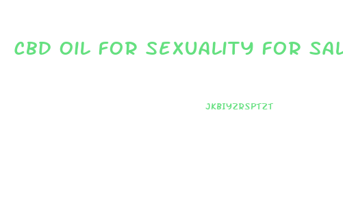 Cbd Oil For Sexuality For Sale