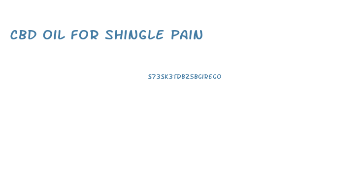 Cbd Oil For Shingle Pain