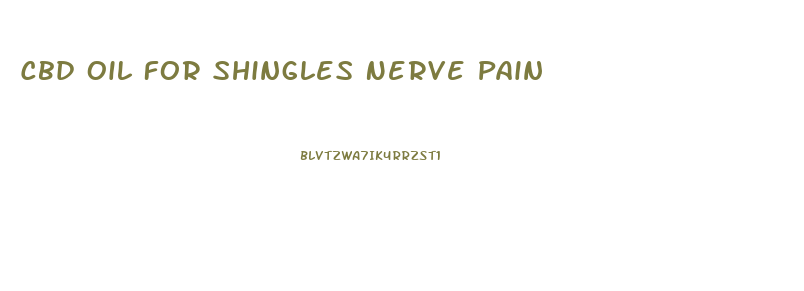 Cbd Oil For Shingles Nerve Pain