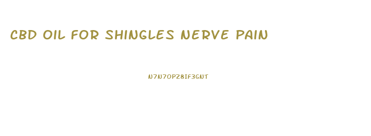 Cbd Oil For Shingles Nerve Pain