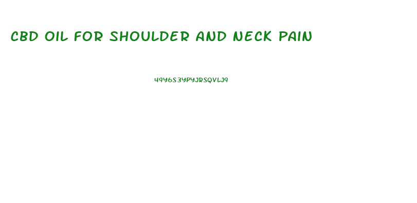 Cbd Oil For Shoulder And Neck Pain