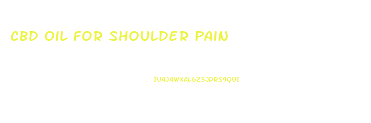 Cbd Oil For Shoulder Pain