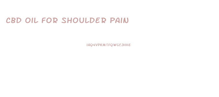 Cbd Oil For Shoulder Pain