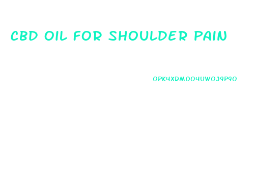 Cbd Oil For Shoulder Pain