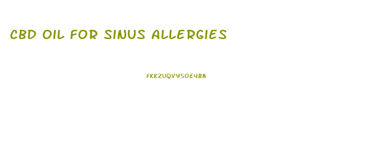 Cbd Oil For Sinus Allergies
