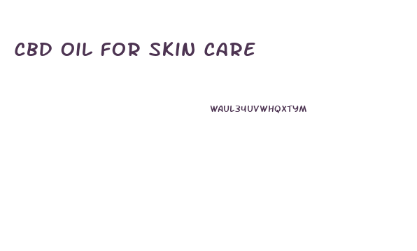Cbd Oil For Skin Care