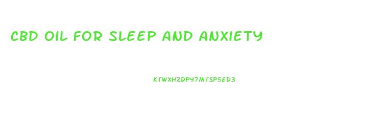 Cbd Oil For Sleep And Anxiety