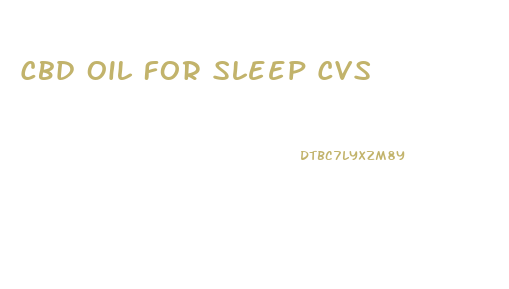 Cbd Oil For Sleep Cvs
