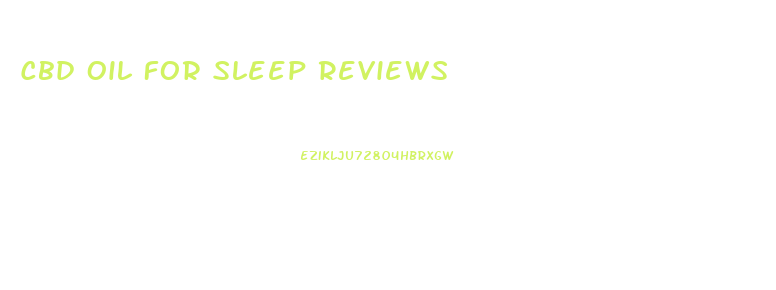 Cbd Oil For Sleep Reviews