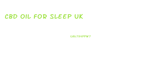 Cbd Oil For Sleep Uk