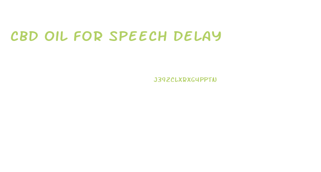 Cbd Oil For Speech Delay