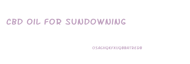 Cbd Oil For Sundowning