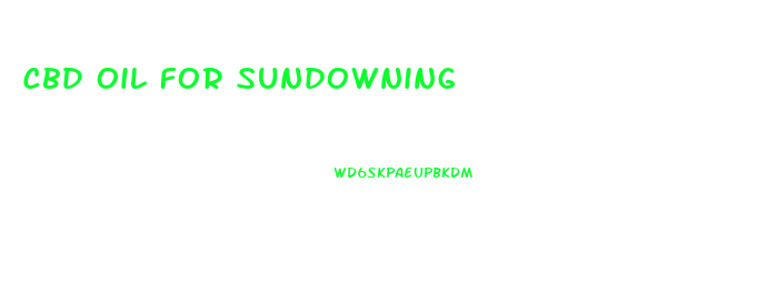 Cbd Oil For Sundowning