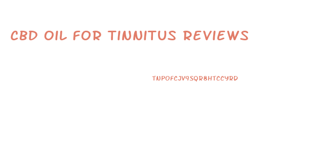 Cbd Oil For Tinnitus Reviews