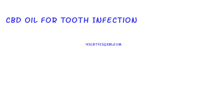 Cbd Oil For Tooth Infection