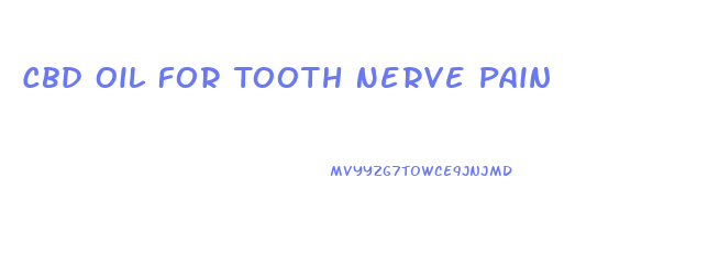 Cbd Oil For Tooth Nerve Pain