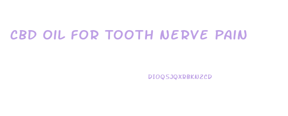 Cbd Oil For Tooth Nerve Pain