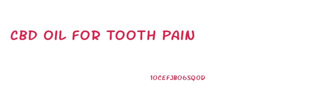 Cbd Oil For Tooth Pain