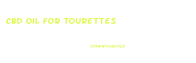 Cbd Oil For Tourettes