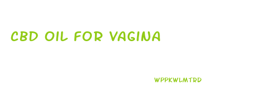 Cbd Oil For Vagina