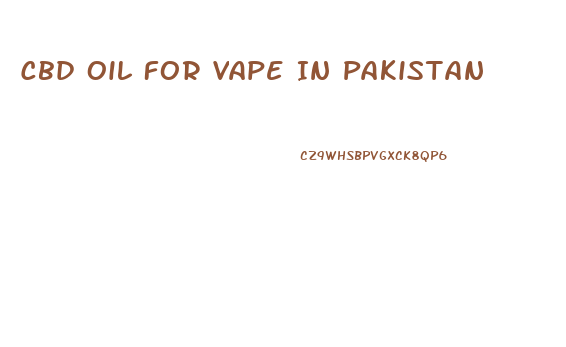 Cbd Oil For Vape In Pakistan