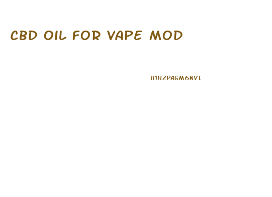 Cbd Oil For Vape Mod