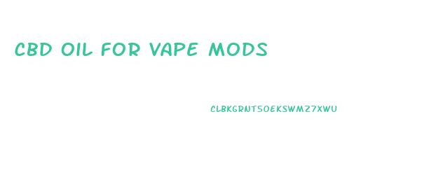 Cbd Oil For Vape Mods