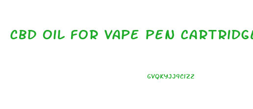 Cbd Oil For Vape Pen Cartridge