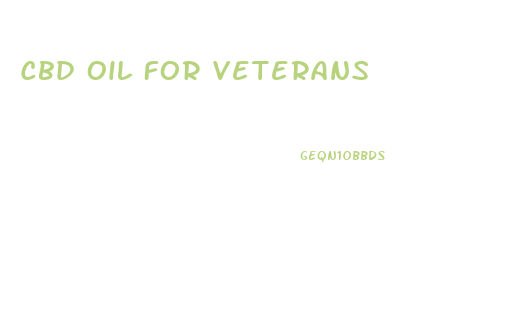 Cbd Oil For Veterans