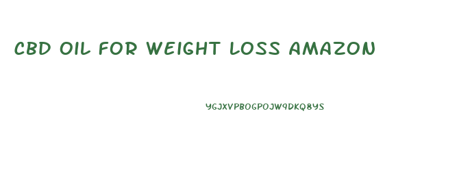Cbd Oil For Weight Loss Amazon