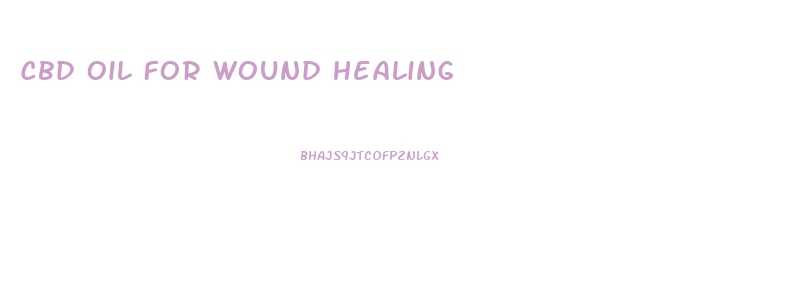 Cbd Oil For Wound Healing