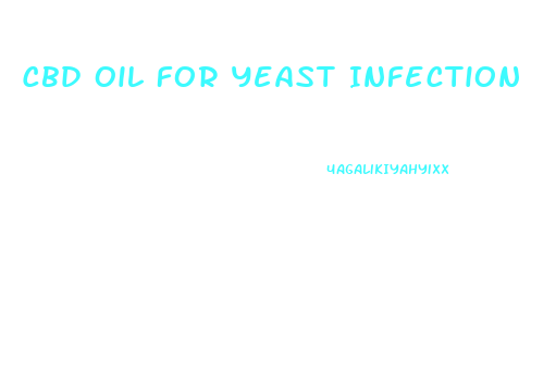 Cbd Oil For Yeast Infection