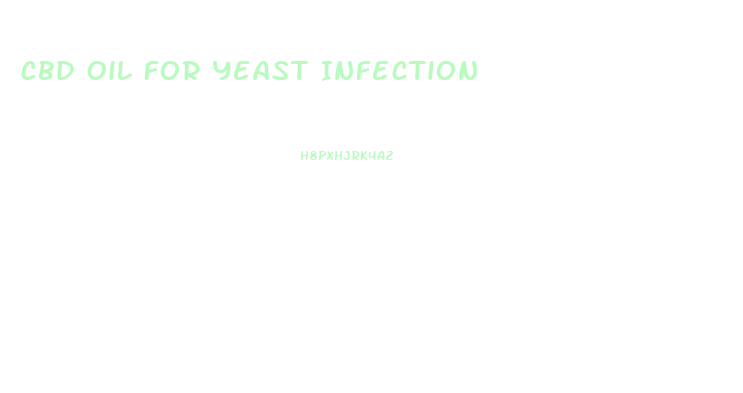 Cbd Oil For Yeast Infection